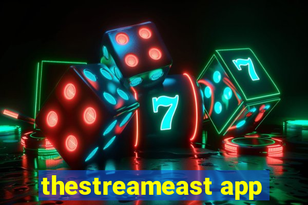 thestreameast app